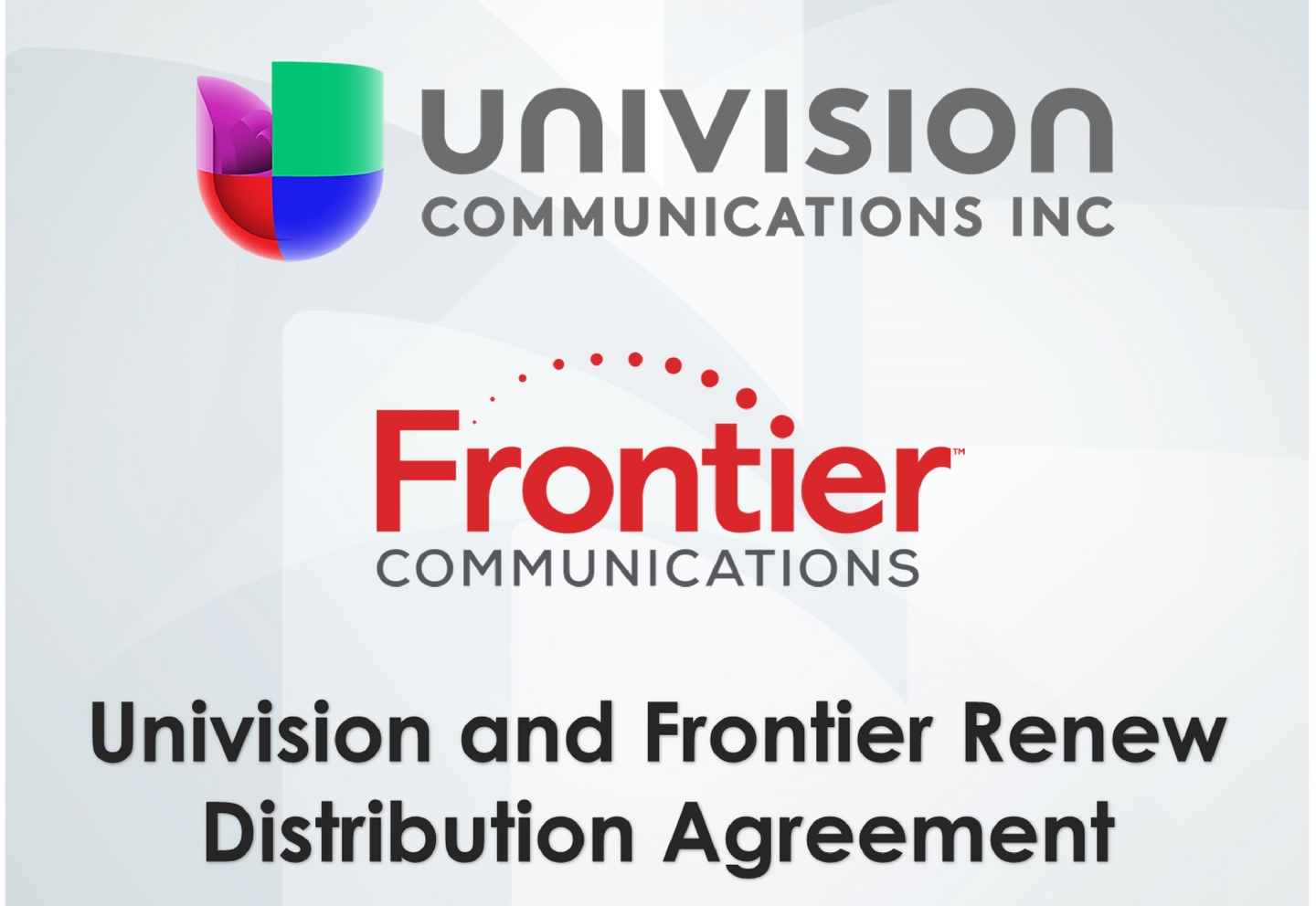 Univision Communications and Frontier Renew Distribution Agreement for